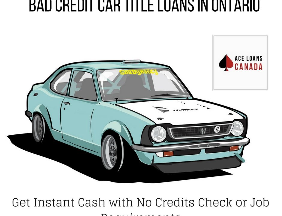 Bad Credit Car Title Loans In Ontario